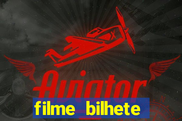 filme bilhete premiado completo dublado