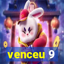 venceu 9