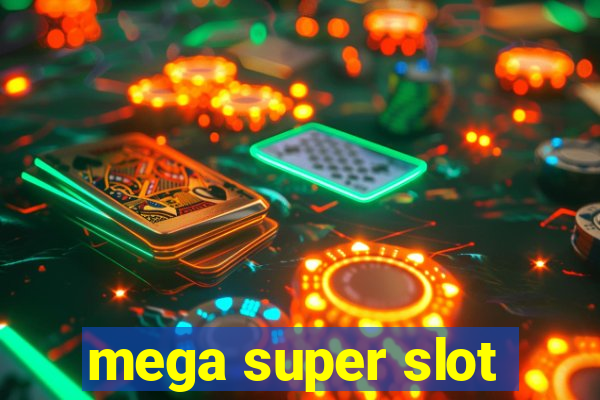 mega super slot