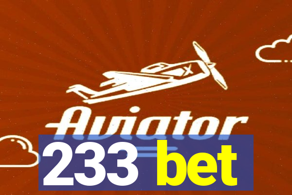 233 bet