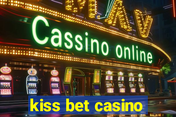 kiss bet casino