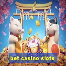 bet casino slots