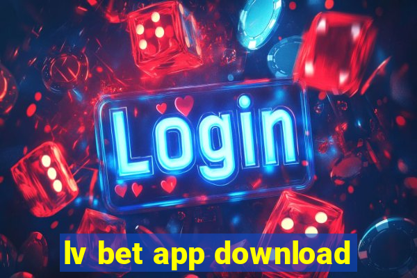 lv bet app download