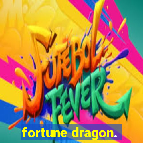 fortune dragon.