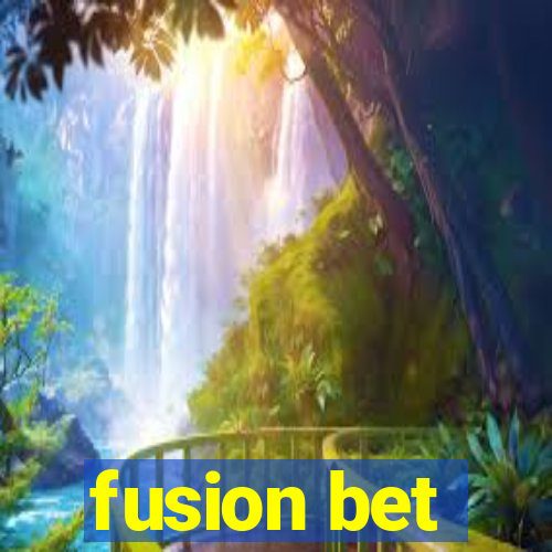 fusion bet