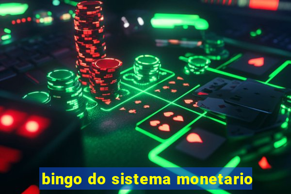 bingo do sistema monetario