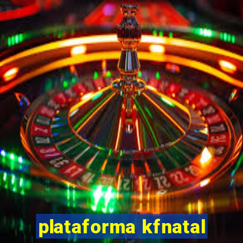 plataforma kfnatal