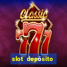 slot depósito mínimo 1 real