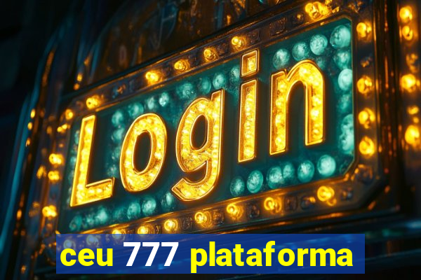 ceu 777 plataforma