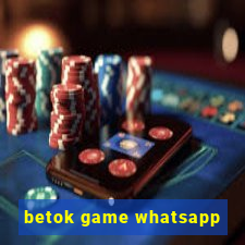 betok game whatsapp