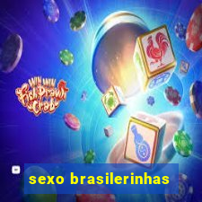 sexo brasilerinhas