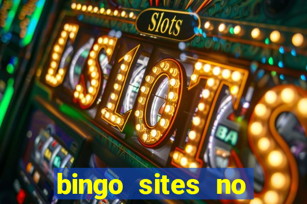 bingo sites no deposit not on gamstop