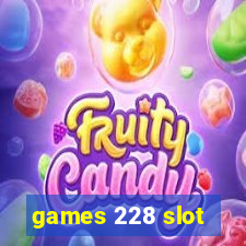 games 228 slot