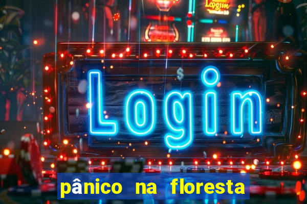 pânico na floresta filme completo dublado mega filmes