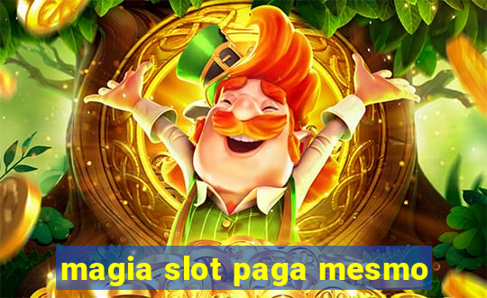 magia slot paga mesmo