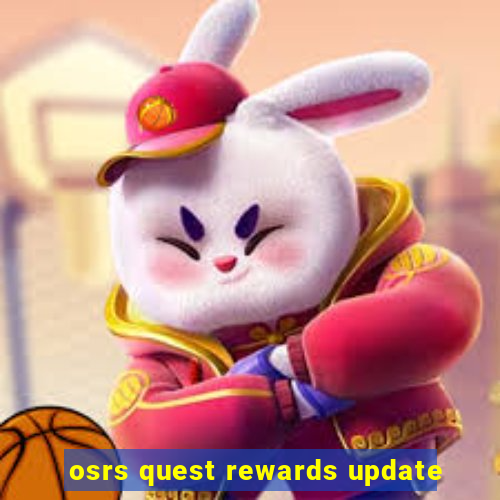 osrs quest rewards update