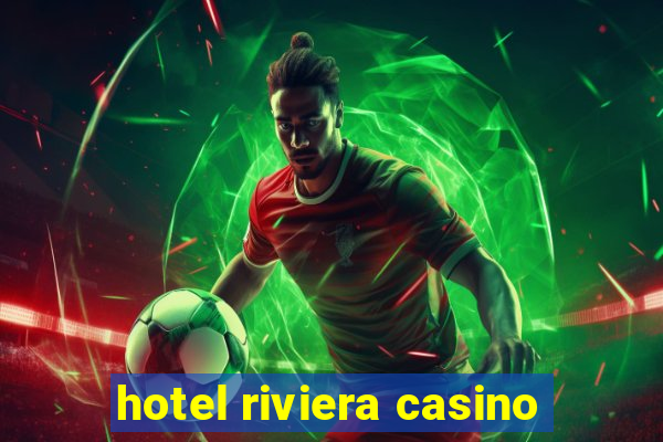 hotel riviera casino