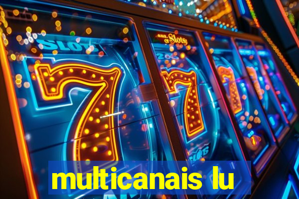 multicanais lu