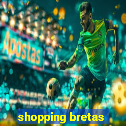 shopping bretas