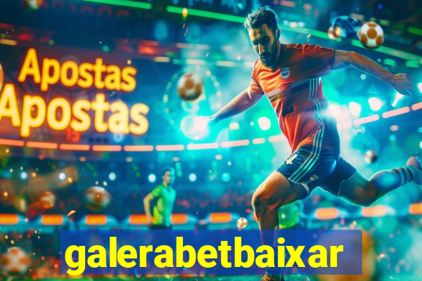 galerabetbaixar