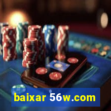 baixar 56w.com