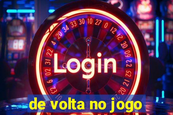 de volta no jogo