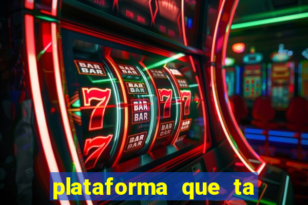 plataforma que ta pagando bem fortune tiger