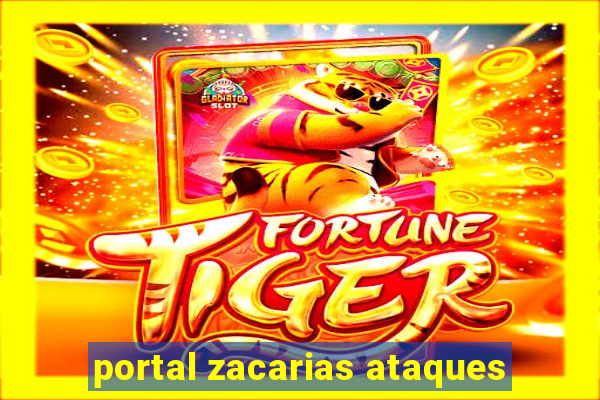 portal zacarias ataques