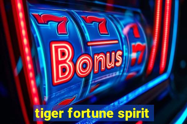 tiger fortune spirit