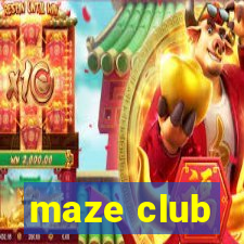 maze club