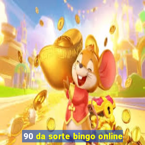 90 da sorte bingo online