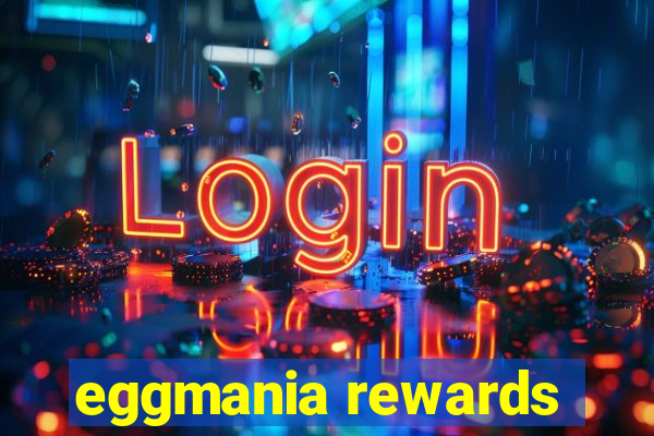 eggmania rewards