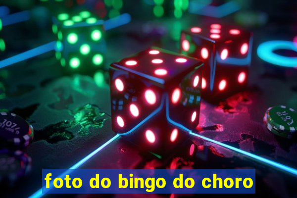 foto do bingo do choro