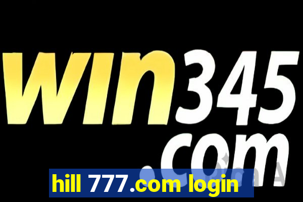 hill 777.com login