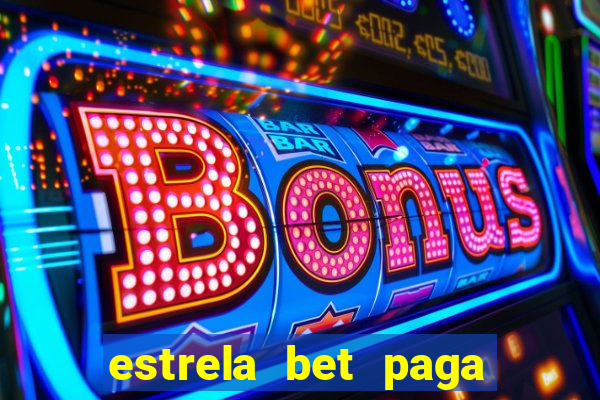 estrela bet paga na hora