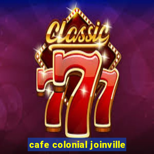 cafe colonial joinville