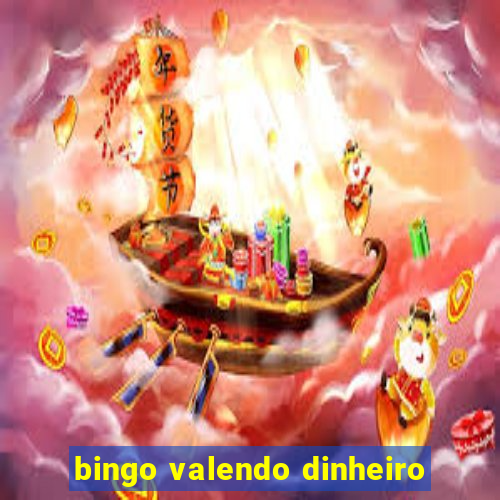 bingo valendo dinheiro