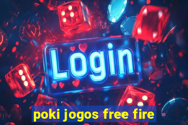 poki jogos free fire