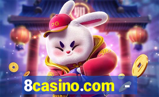 8casino.com - ca莽a-n铆queis online cassino