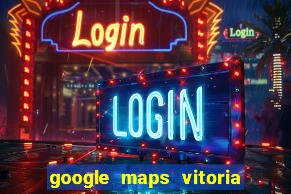 google maps vitoria da conquista