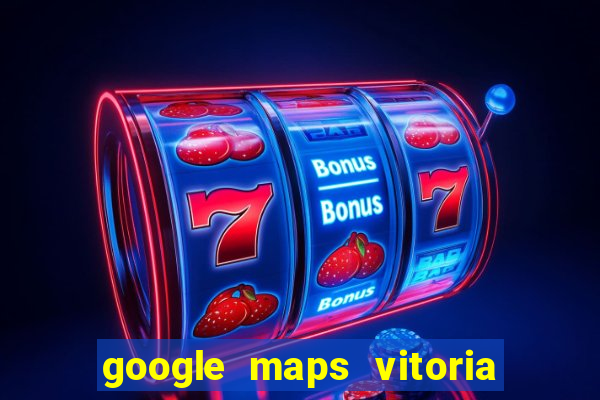 google maps vitoria da conquista