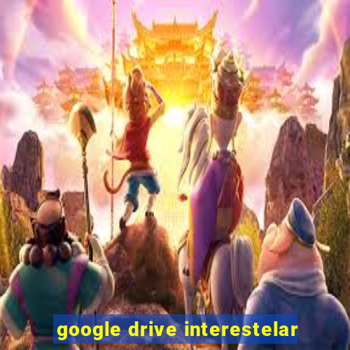 google drive interestelar