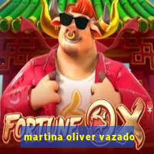 martina oliver vazado