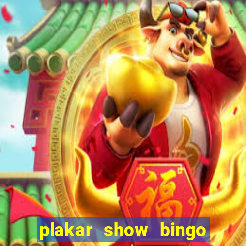 plakar show bingo ao vivo