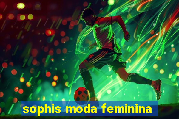 sophis moda feminina