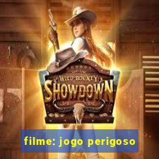 filme: jogo perigoso