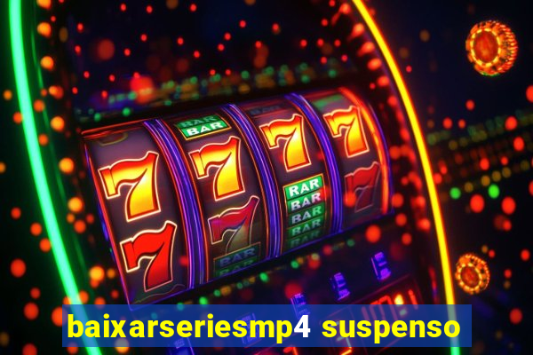 baixarseriesmp4 suspenso