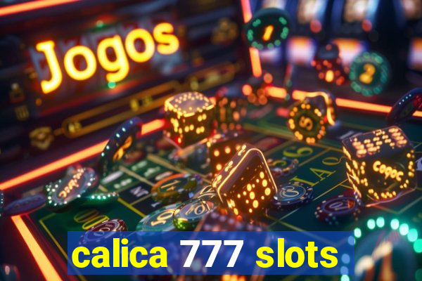 calica 777 slots