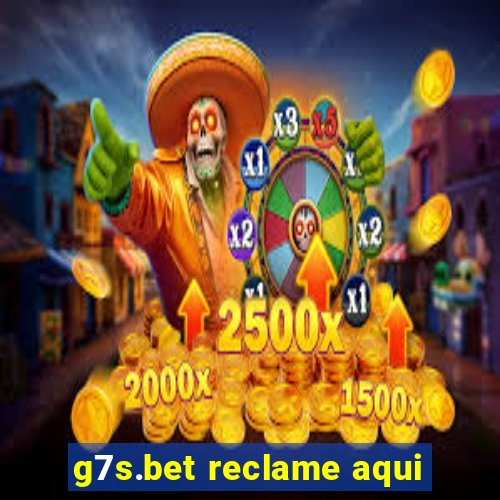 g7s.bet reclame aqui