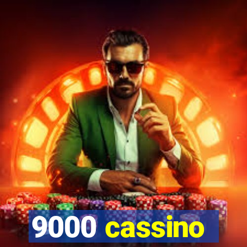 9000 cassino